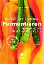 Geschmacksrevolution Fermentieren