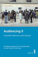 Audiencing II: Kultureller Mehrwert statt Skandal