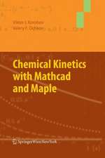 Chemical Kinetics with Mathcad and Maple