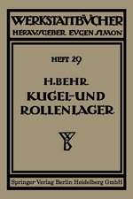 Kugel- und Rollenlager (Wälzlager): Unter besonderer Berücksichtigung des Einbauens