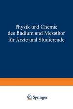 Physik und Chemie Radium und Mesothor für Ärzte und Studierende