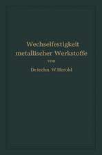 Die Wechselfestigkeit Metallischer Werkstoffe: Ihre Bestimmung und Anwendung