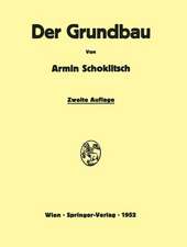 Der Grundbau: Handbuch für Studium und Praxis