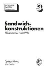 Sandwichkonstruktionen: Berechnung, Fertigung, Ausführung