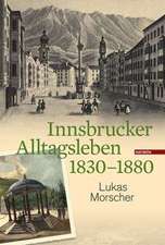 Innsbrucker Alltagsleben 1830-1880