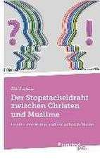 Der Stopstacheldraht zwischen Christen und Muslime