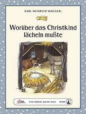 Das große kleine Buch: Worüber das Christkind lächeln mußte