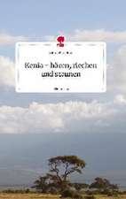 Kenia - hören, riechen und staunen. Life is a Story - story.one