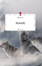 Werwolf. Life is a Story - story.one