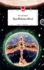 Das Phönix-Kind. Life is a Story - story.one