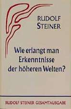 Wie erlangt man Erkenntnisse der höheren Welten?