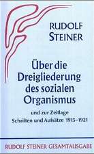 Aufsätze über die Dreigliederung des sozialen Organismus und zur Zeitlage 1915-1921