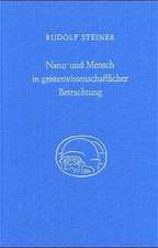 Natur und Mensch in geisteswissenschaftlicher Betrachtung