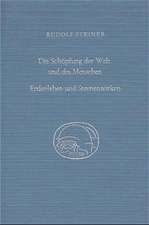 Die Schöpfung der Welt und des Menschen. Erdenleben und Sternenwirken