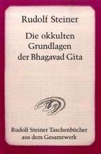 Die okkulten Grundlagen der Bhagavad Gita