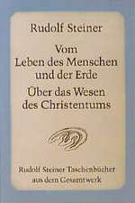 Vom Leben des Menschen und der Erde. Über das Wesen des Christentums