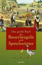 Das große Buch der Bauernregeln und Sprichwörter