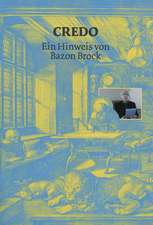 Credo - Ein Hinweis von Bazon Brock