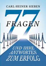 77 Fragen Und Ihre Antworten Zum Erfolg: Korper