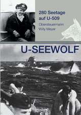 U-Seewolf, 280 Seetage Auf U-509: Wie Ich Meine Chronischen Krankheiten, Konflikte Und Krisen Heilte Und Meine Kuhnsten Traume Ubertraf