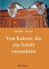 Von Katzen, Die Ein Schiff Versenkten: Hamburg - Schanghai - Hamburg