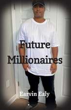 Ealy, E: Future Millionaires