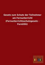 Gesetz zum Schutz der Teilnehmer am Fernunterricht (Fernunterrichtsschutzgesetz - FernUSG)