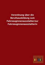 Verordnung über die Berufsausbildung zum Fahrzeuginnenausstatter/zur Fahrzeuginnenausstatterin