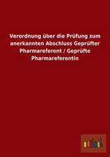 Verordnung über die Prüfung zum anerkannten Abschluss Geprüfter Pharmareferent / Geprüfte Pharmareferentin