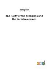 The Polity of the Athenians and the Lacedaemonians