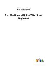 Recollections with the Third Iowa Regiment