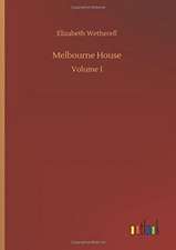 Wetherell, E: Melbourne House