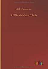 Schläfst du Mutter?, Ruth