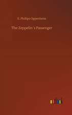 Oppenheim, E: Zeppelin´s Passenger