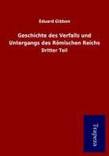 Geschichte des Verfalls und Untergangs des Römischen Reichs