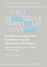 Zwischen translatorischer Konditionierung und alteristischer Kontingenz