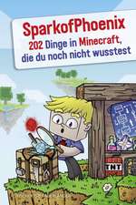 SparkofPhoenix: 202 Dinge in Minecraft, die du noch nicht wusstest