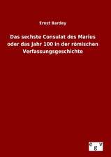 Das Sechste Consulat Des Marius Oder Das Jahr 100 in Der Romischen Verfassungsgeschichte