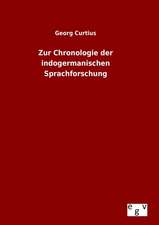 Zur Chronologie Der Indogermanischen Sprachforschung