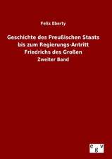 Geschichte Des Preussischen Staats Bis Zum Regierungs-Antritt Friedrichs Des Grossen