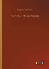 The Annals of Cakchiquels