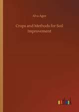 Crops and Methods for Soil Improvement