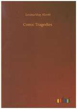 Comic Tragedies