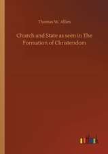 Church and State as seen in The Formation of Christendom