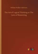 The Art of Logical Thinking or The Laws of Reasoning