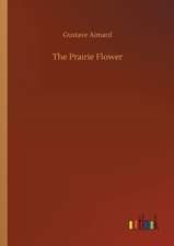 The Prairie Flower