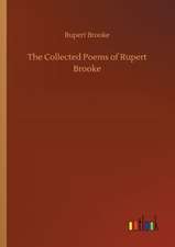 The Collected Poems of Rupert Brooke