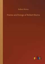 Poems and Songs of Robert Burns