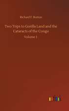 Two Trips to Gorilla Land and the Cataracts of the Congo