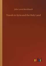 Travels in Syria and the Holy Land